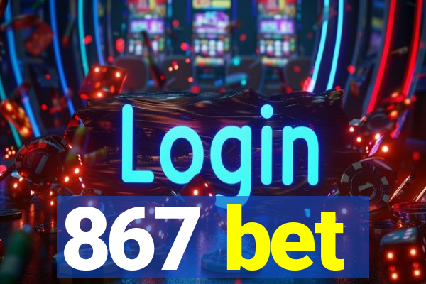 867 bet